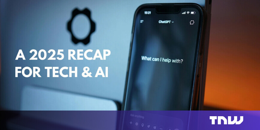 A 2025 recap for Tech & AI A 2025 recap for Tech & AI