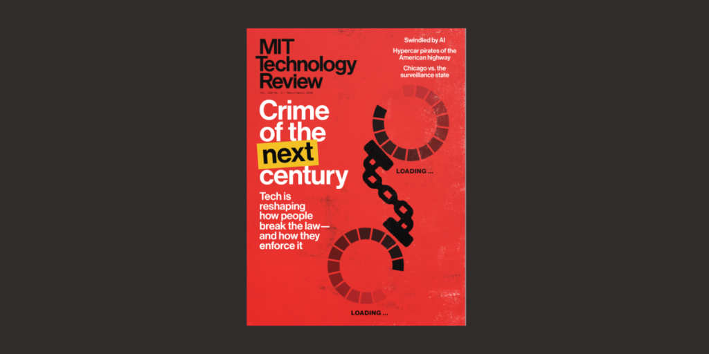 The Download: Introducing the Crime issue The Download: Introducing the Crime issue