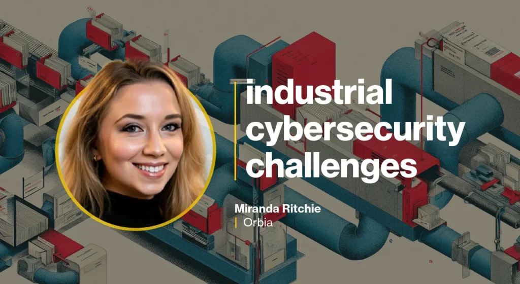 Orbia CISO Miranda Ritchie on building security into sustainable infrastructure Orbia CISO Miranda Ritchie on building security into sustainable infrastructure